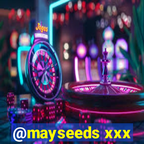 @mayseeds xxx